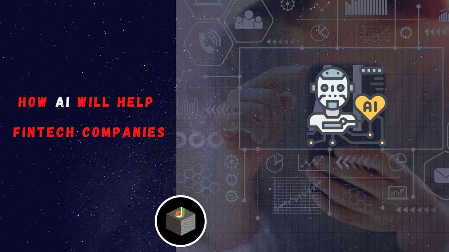 How AI Will Help Fintech Companies