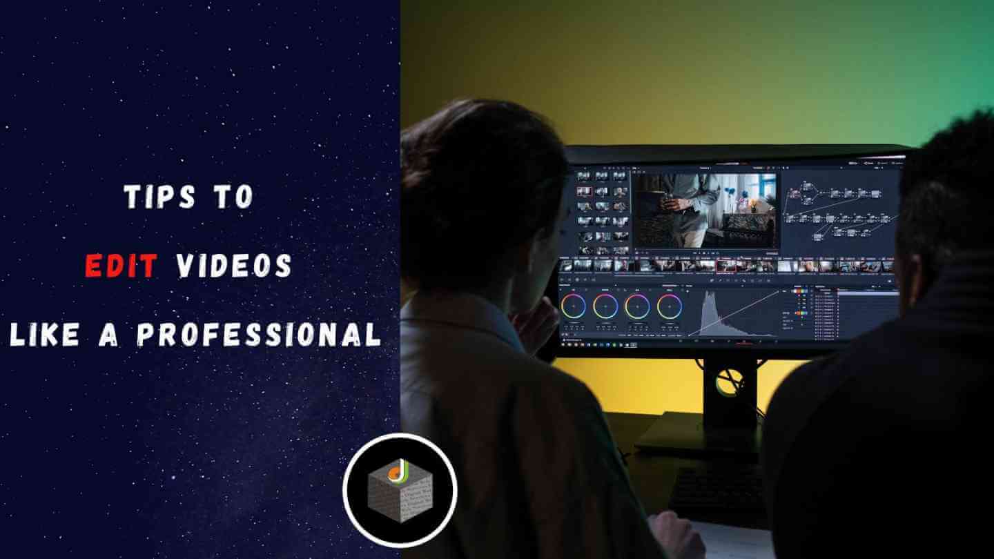 Tips to Edit Videos like a Professional