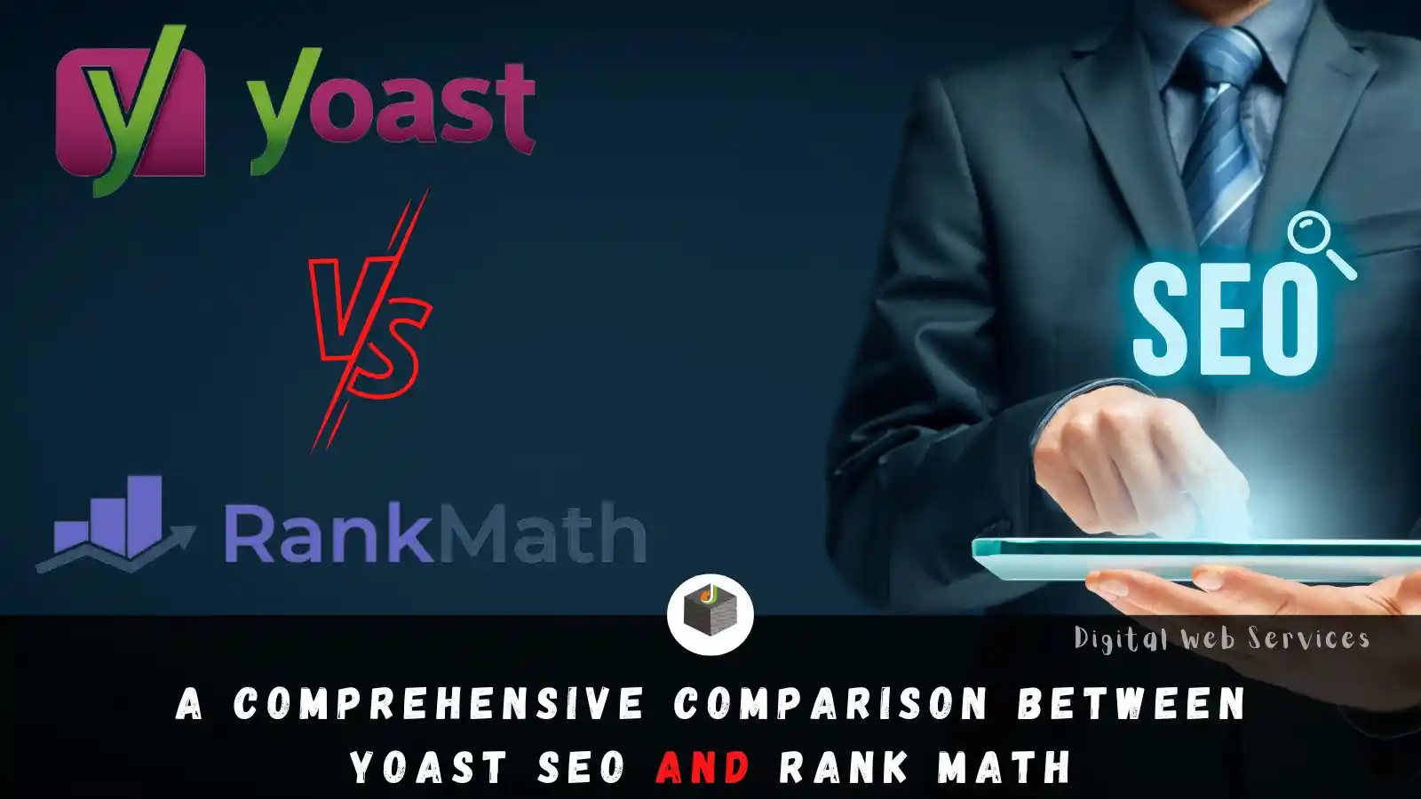 Yoast SEO vs Rank Math_ A Comprehensive Comparison Between Two Plugins